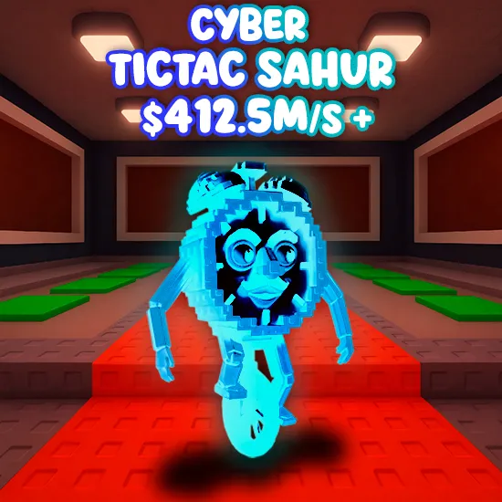 Cyber Tictac Sahur $412.5m/s+