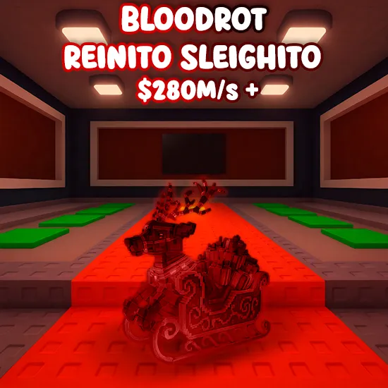 Bloodrot Reinito Sleighito $280M/s +