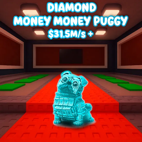 Diamond Money Money Puggy $31.5M/s +