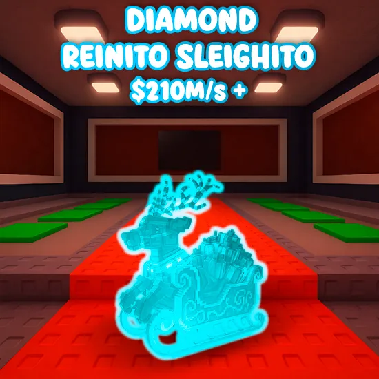 Diamond Reinito Sleighito $210M/s +