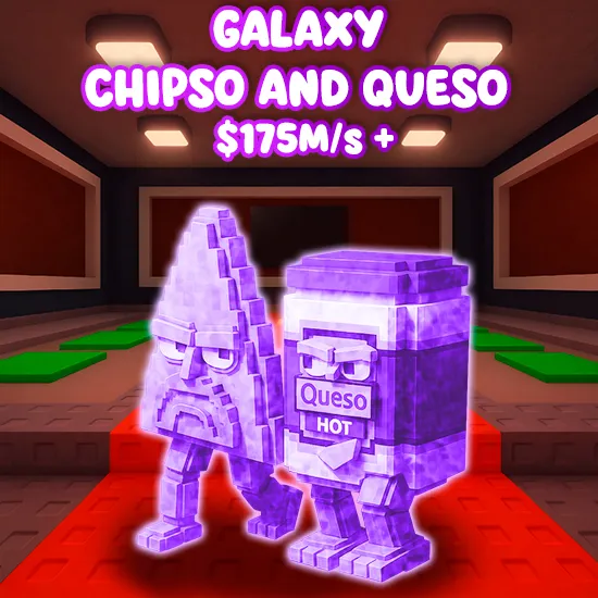 Galaxy Chipso and Queso $175m/s +
