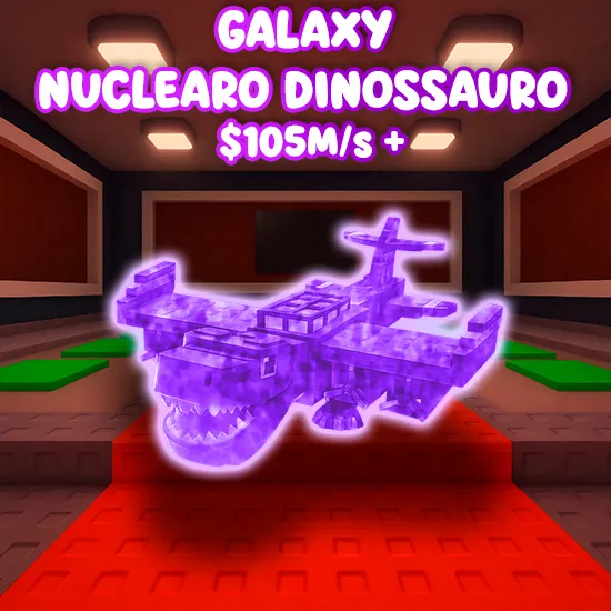 Galaxy Nuclearo Dinossauro 105M/s +