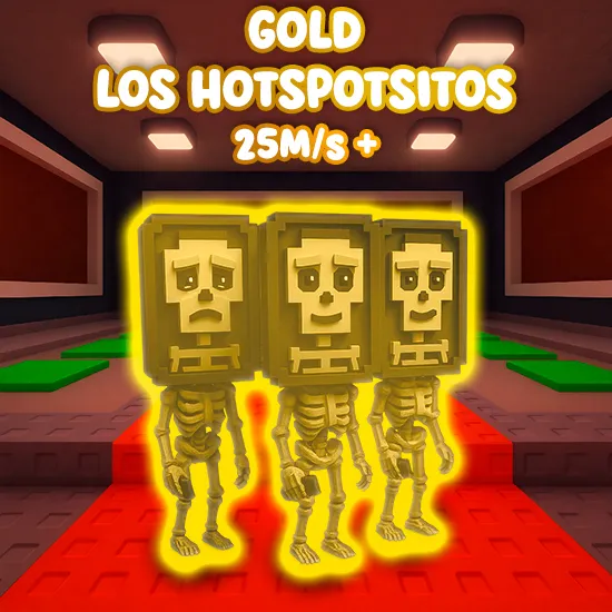 Gold Los Hotspotsitos $25M/s +
