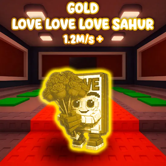 Gold Love Love Love Sahur $1.2M/s +