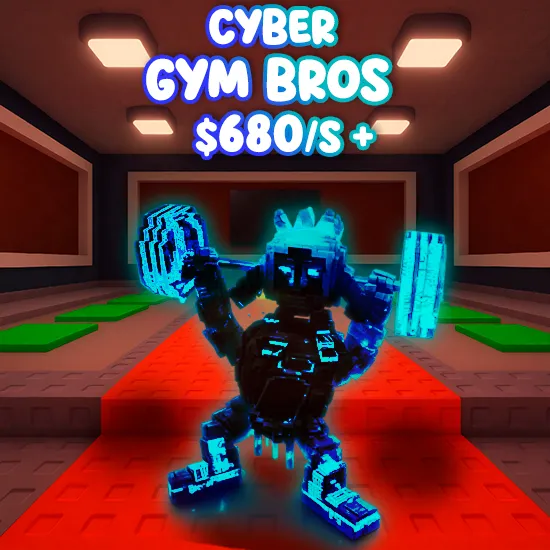 CYBER Gym Bros 680m/s+