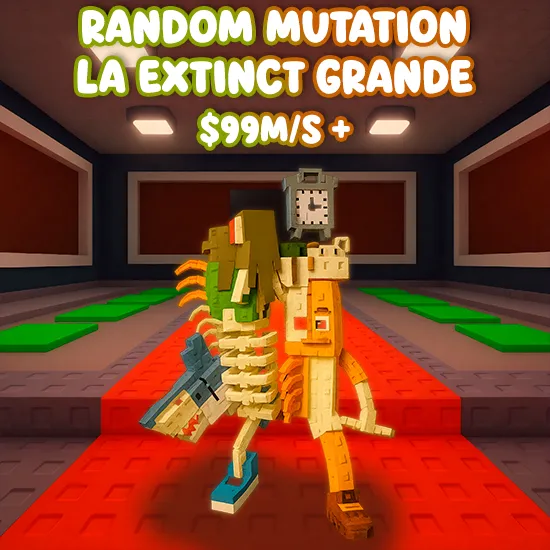 Random Mutation La Extinct Grande $99M/S +