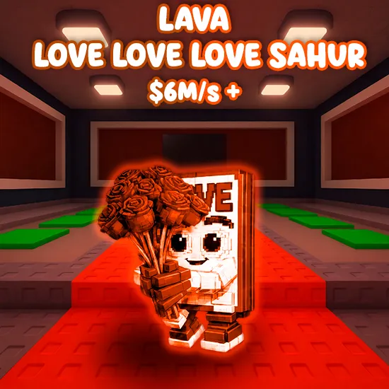 Lava Love Love Love sahur $6M/s +