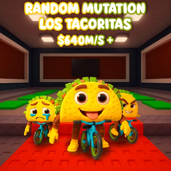 Random Mutation Los Tacoritas $640M/S +