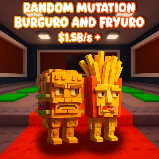 Random Mutation Burguro and Fryuro $1.5B/s +