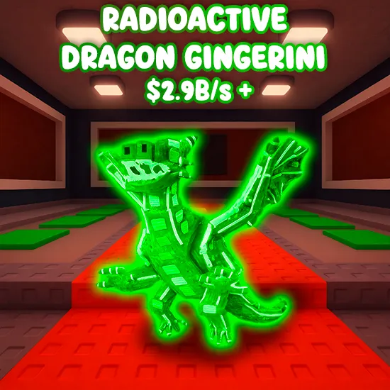 Radioactive Dragon Gingerini $2.9 B/s +