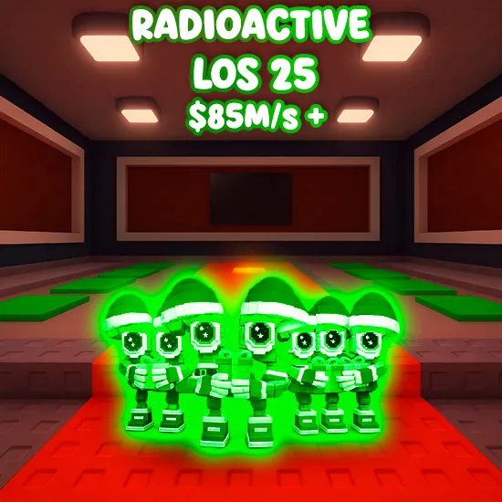 Radioactive Los 25 $85 M/s +