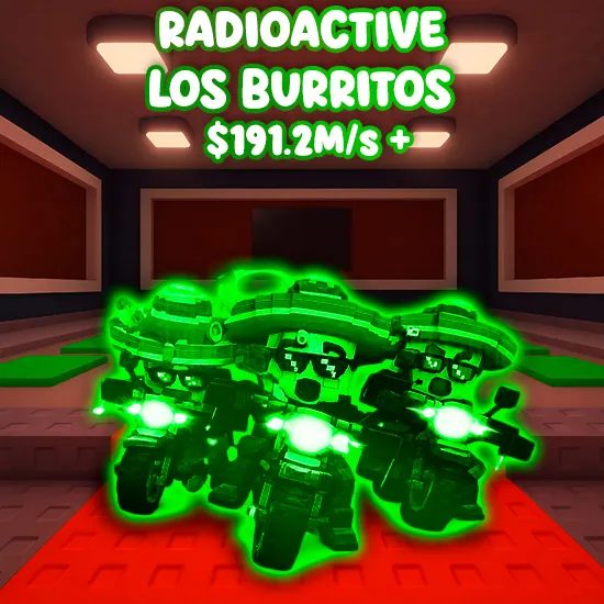 Radioactive Los Burritos $72.2 M/s +