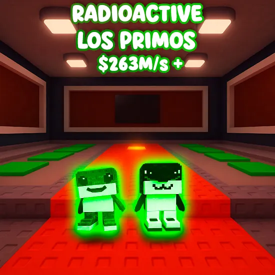 Radioactive Los Primos $263M/s +