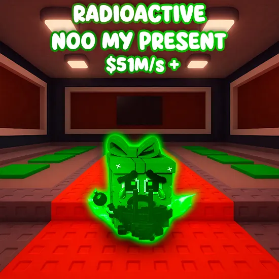 Radioactive Noo My Present $51M/S +