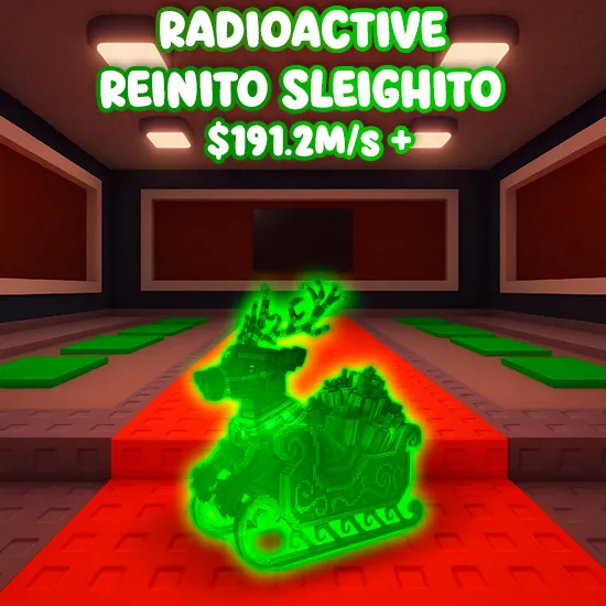 Radioactive Reinito Sleighito $1.1B/s +