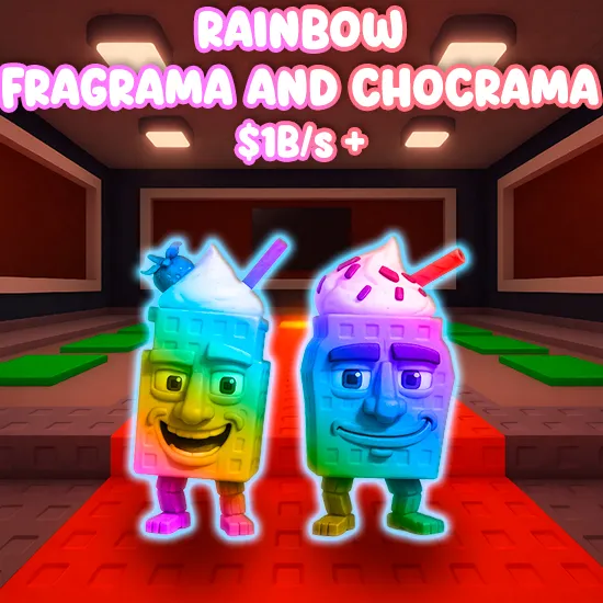 Rainbow Fragrama and Chocrama $1B/s