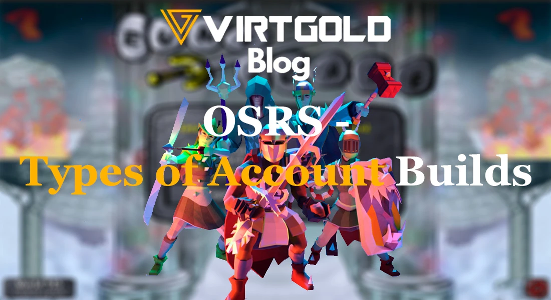 OSRS - Types of Account Builds