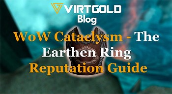 WoW Cataclysm - The Earthen Ring Reputation Guide