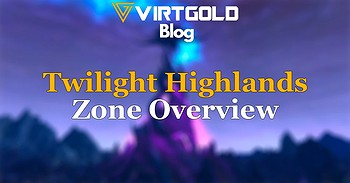 WoW Cataclysm - Twilight Highlands Zone Overview