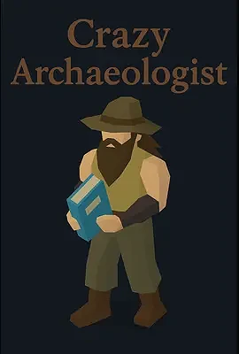 Crazy Archeologist