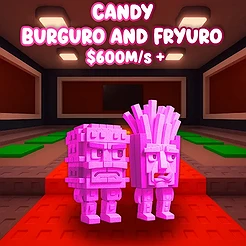 Candy Burguro and Fryuro $600M/S +