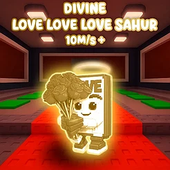 Divine Love Love Love Sahur $10M/s +