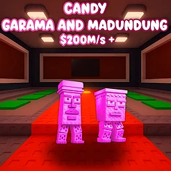 Candy Garama and Madundung  $200M/S +