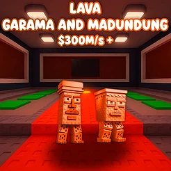 Lava Garama and Madundung $300M/S +