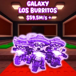 Galaxy Los Burritos $59.5M/s +