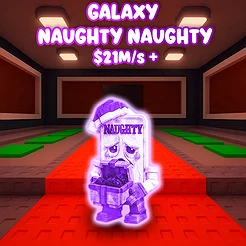 Galaxy Naughty Naughty $21M/s +