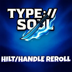 Hilt / Handle Reroll