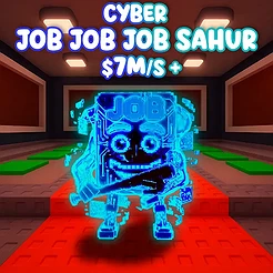 CYBER Job Job Job Sahur 7 m/s+