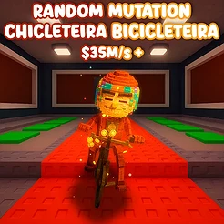 Random Mutation Chicleteira Bicicleteira $35M/S +