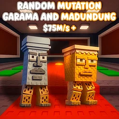 Random Mutation Garama and Madundung $75M/S +