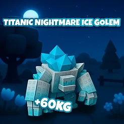 Titanic Nightmare Ice Golem +60KG