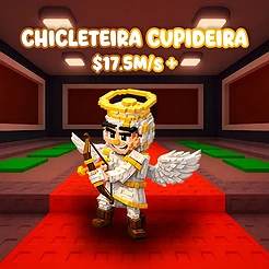 Chicleteira Cupideira $17.5M/s +