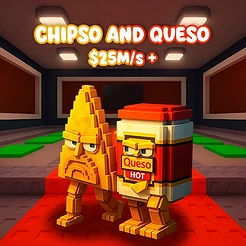 Chipso And Queso $25M/S +