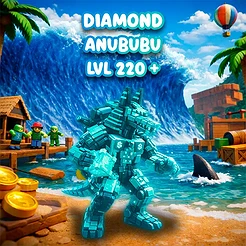 Diamond Anububu Lvl 220 +