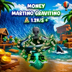 Money Martino Gravitino 1.2K/s +