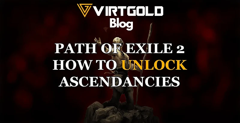 Path of Exile 2 - How to Unlock Ascendancies