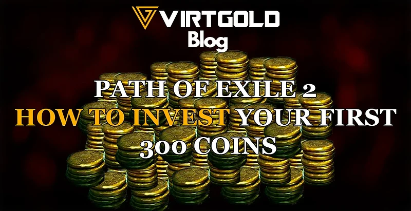 Path of Exile 2 - How to Invest Your First 300 Coins