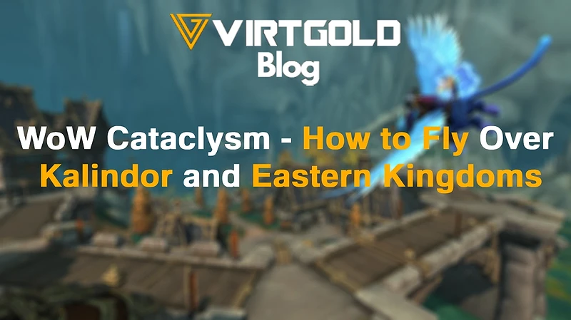 WoW Cataclysm - How to Fly Over Kalindor and Eastern Kingdoms