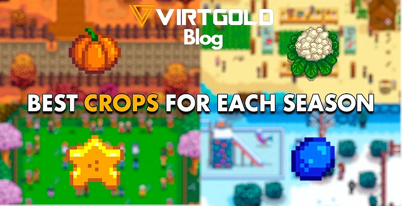 Stardew Valley - Best Crops for Each Season