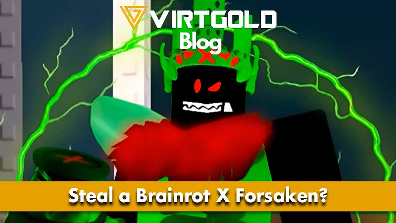 Steal a Brainrot - Steal a Brainrot X Forsaken?