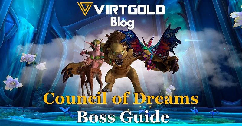 WoW Dragonflight - Council of Dreams Boss Guide