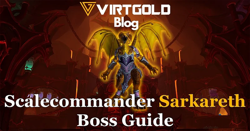 WoW Dragonflight - Scalecommander Sarkareth Boss Guide