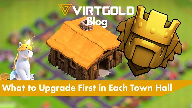 Clash of Clans - What to Upgrade First in Each Town Hall