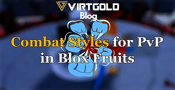3 Combat Styles for PvP in Blox Fruits