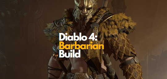 [Diablo 4] Barbarian Build Guide