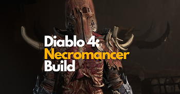 [Diablo 4] Necromancer Build Guide